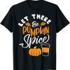 Let There Be Pumpkin Spice Lattte Cute Fall Yall Coffee Season Classic Shirt