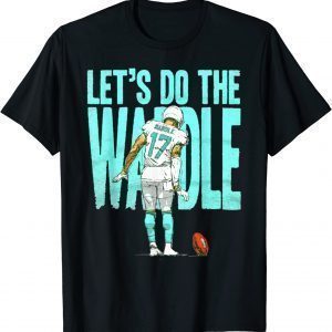 Let's Do The Waddle Dance 2022 Shirt