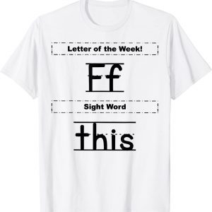 Letter Of The Week Ff Sight Word This 2022 Shirt