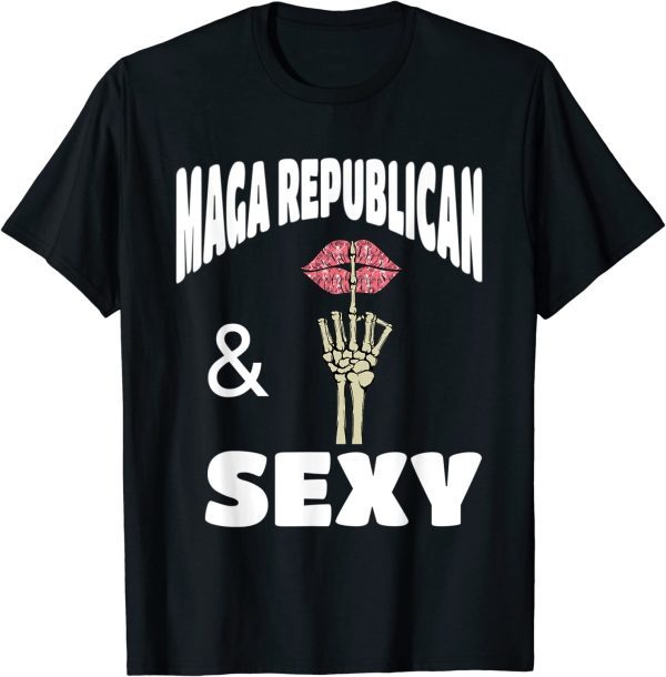 MAGA Republican and Sexy with Pouty Lips 2023 Shirt