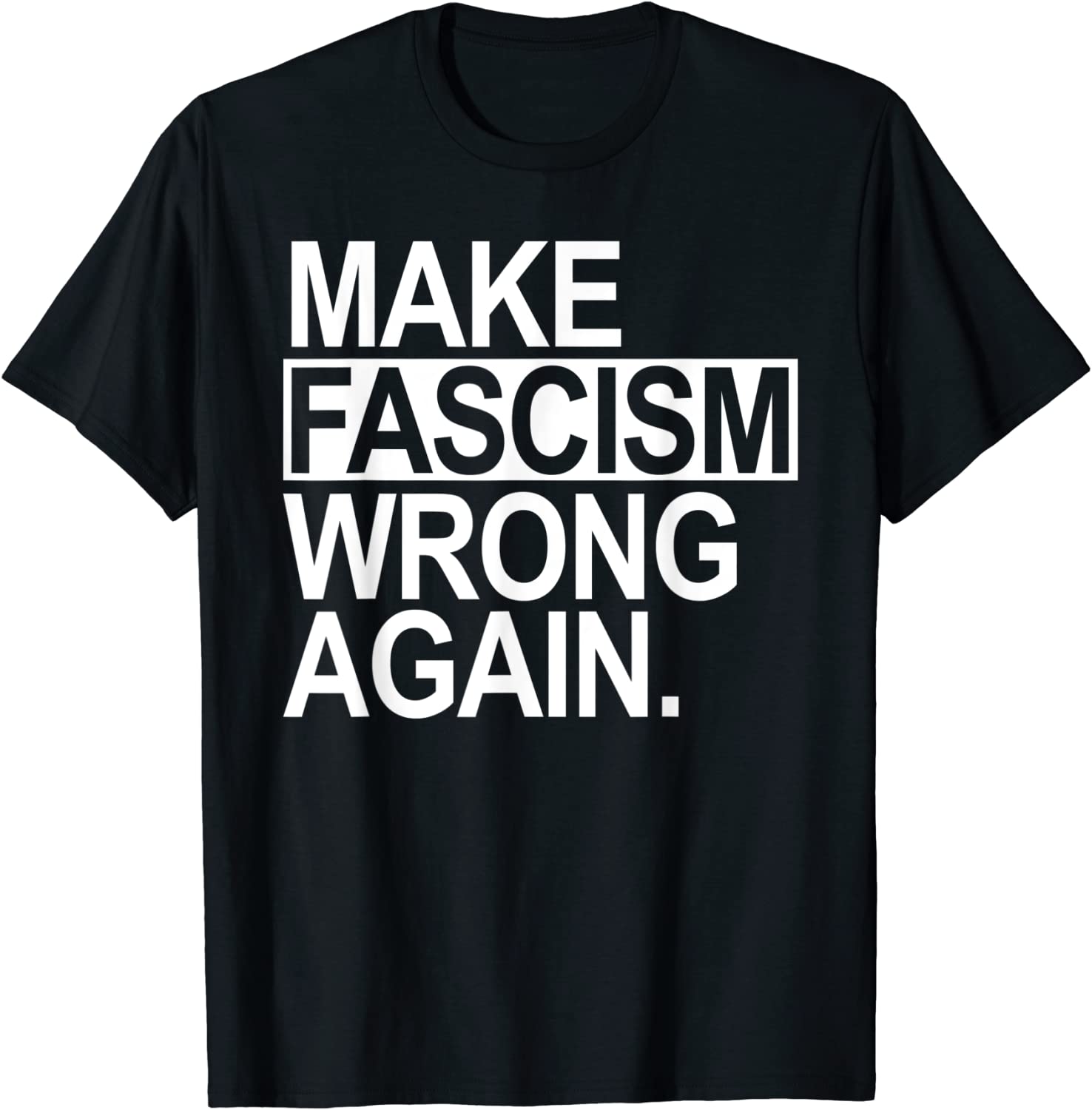 Make Fascism Wrong Again 2023 Shirt