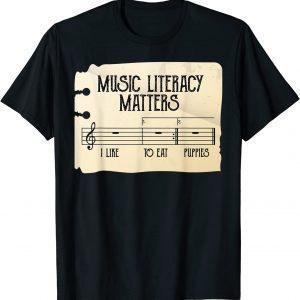 Music Literacy Matters I Like To Eat Puppies Retro Vintage Classic Shirt