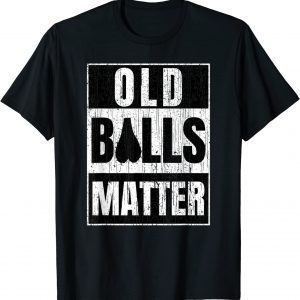 Old Balls Matter Over the Hill Birthday 2023 Shirt