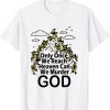 Only Once We Reach Heaven Can We Murder God Classic Shirt