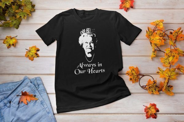 Pray For Queen Elizabeth 1926-2022 Always in Our Hearts Classic Shirt