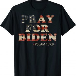 Psalm 109:8 Pray For Biden 2022 Shirt