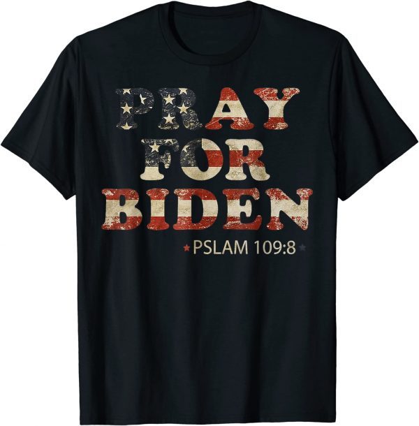 Psalm 109:8 Pray For Biden 2022 Shirt