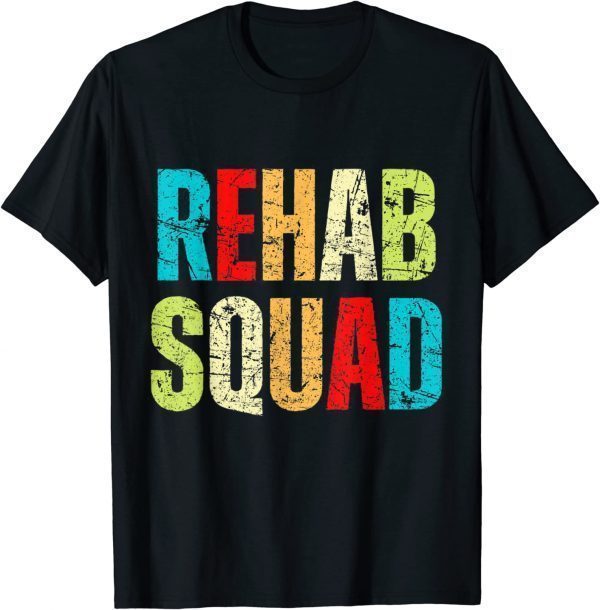 Rehabilitation Awareness Week Rehab Squad Cute Colorful Classic Shirt