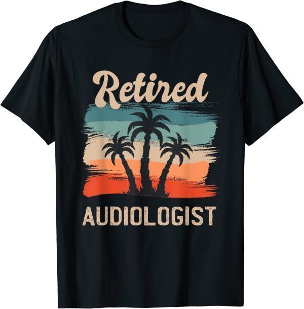 Retro Sunset Beach Retirement Quote Retired Audiologist 2023 Shirt