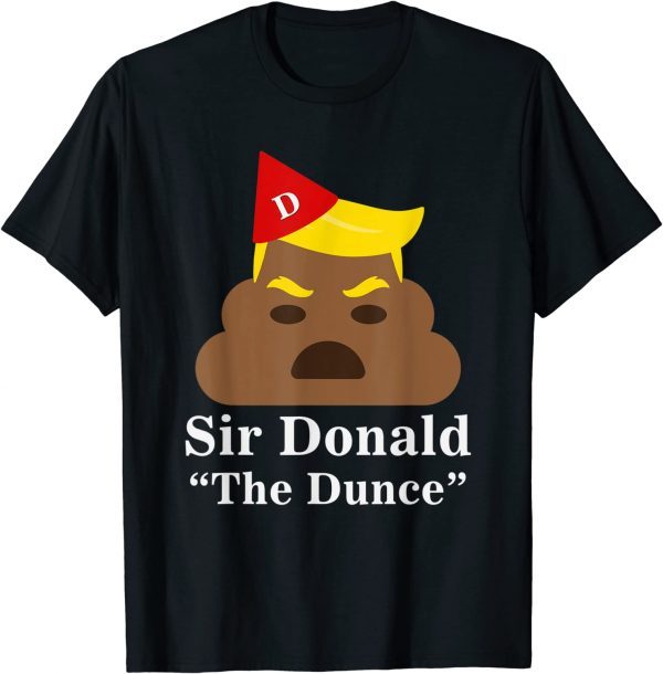 Sir Donald The Dunce Trump 2023 Shirt