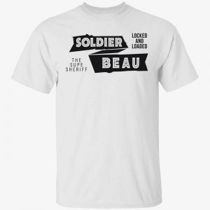 Soldier beau locked and loaded the supe sheriff Classic shirt