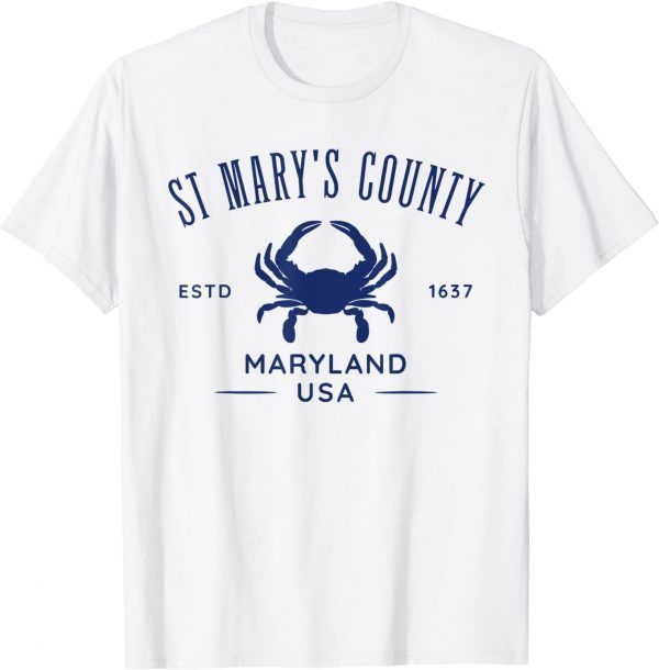 St Mary's County in Southern Maryland Est 1637 Classic Shirt