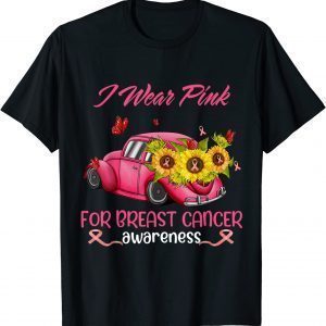 Sunflower Car I Wear Pink For Breast Cancer Awareness 2022 Shirt