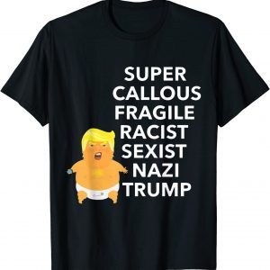 Super Callous Fragile Racist Sexist Nazi Trump Classic Shirt