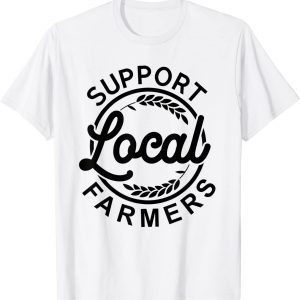 Support Your Local Farmer Grain Classic Shirt