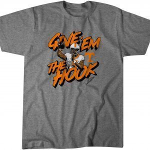 Tennessee Football: Hendon Hooker Give 'Em the Hook 2023 Shirt