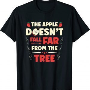 The Apple Doesn't Fall Far From The Tree Apple Picker Classic Shirt