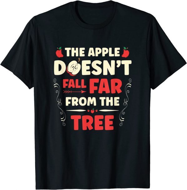 The Apple Doesn't Fall Far From The Tree Apple Picker Classic Shirt