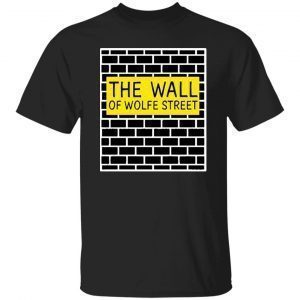 The Wall Of Wolfe Street Shirt