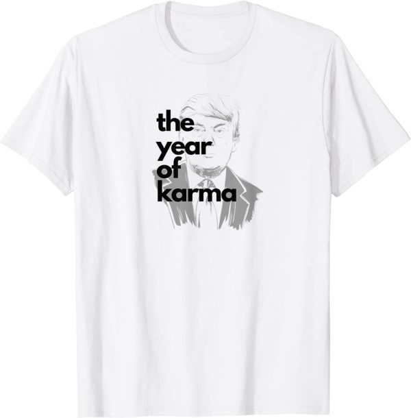 The Year of Karma - Trump Classic Shirt