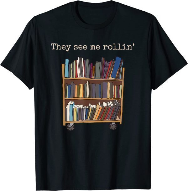 They See Me Rollin' School Library Squad Bookworm Classic Shirt