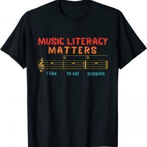 Threatnotation Music Literacy Matters I Like To Eat Puppies Classic Shirt