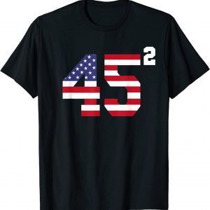 Trump 2024 Second Term 45 Squared With US Flag Limited Shirt