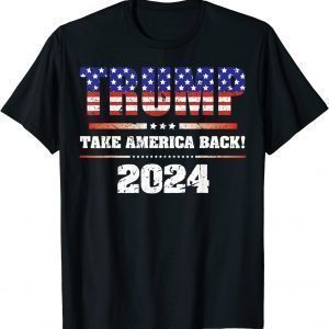 Trump 2024 Take America Back Election Patriotic Second Term Classic Shirt