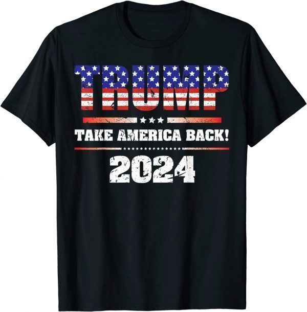 Trump 2024 Take America Back Election Patriotic Second Term Classic Shirt
