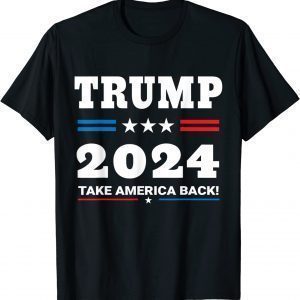 Trump 2024 Take America Back Classic Shirt