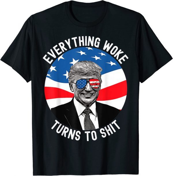 Trump Everything Woke Turns To-Shit 2024 President Election Tee Shirt