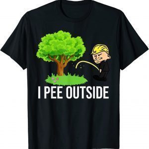 Trump I Pee Outside I Love Peeing Outside Camping 2022 Shirt