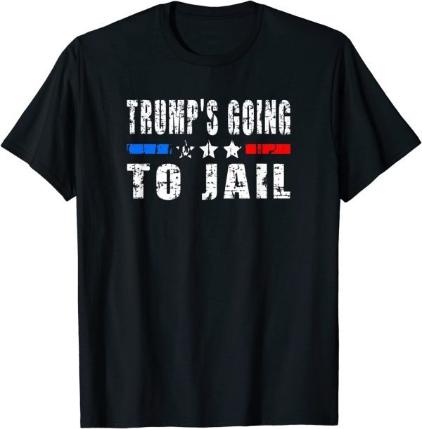 Trump Is Going To Jail 2023 Shirt