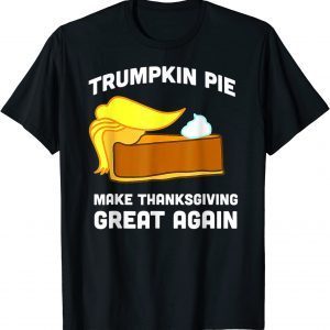 Trump Trumpkin Pie Make Thanksgiving Great Again 2022 Shirt
