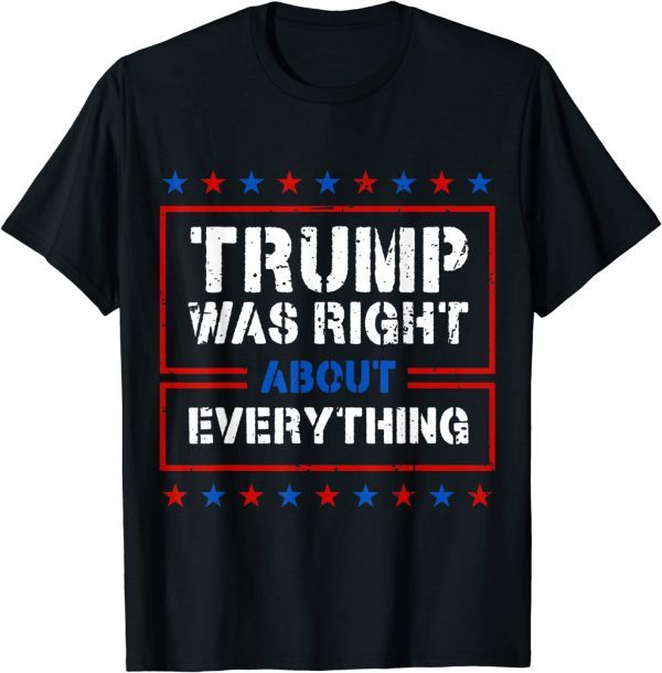 Trump Was Right About Everything US Flag Trump 2024 Limited Shirt
