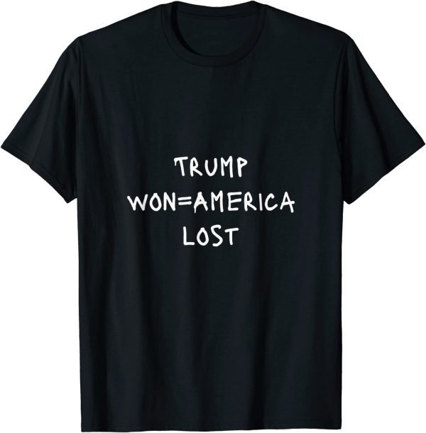 Trump won=America lost Protest Sign Slogan Classic Shirt