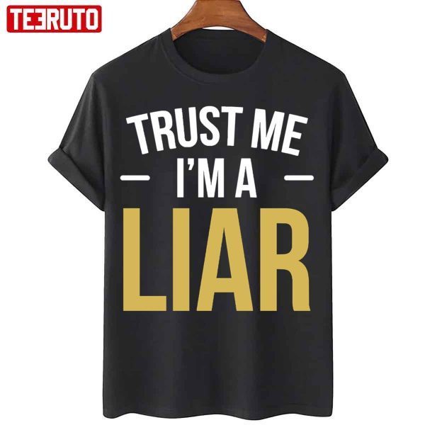 Trust Me I Am A Liar Phrase No Shame Hipster 2022 Shirt