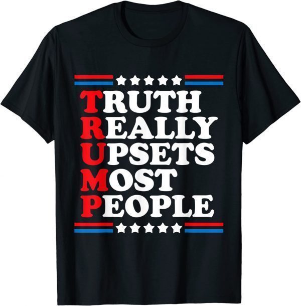 Truth Really Upsets Most People Trump 2024 USA American Flag Limited Shirt