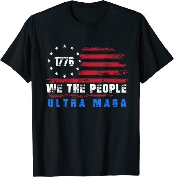 Ultra MAGA We The People Anti Biden US Flag Pro Trump 2023 Shirt