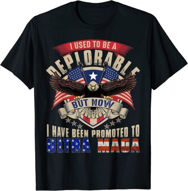 Ultra Maga Now I Have Been Promoted To Ultra Maga 2023 Shirt