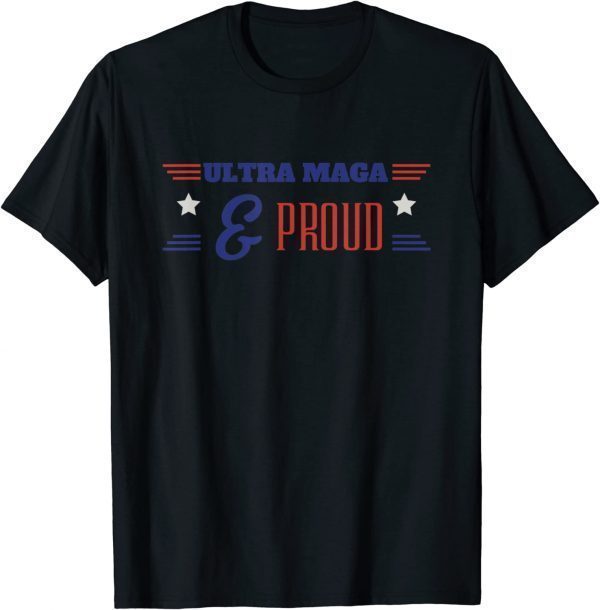 Ultra Maga & Proud Trump American Patriotic Anti Biden 2023 Shirt