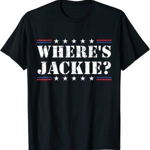 Vintage Jackie are You Here Where's Jackie Biden Political 2022 Shirt