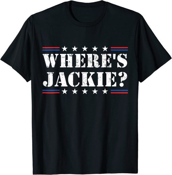 Vintage Jackie are You Here Where's Jackie Biden Political 2022 Shirt