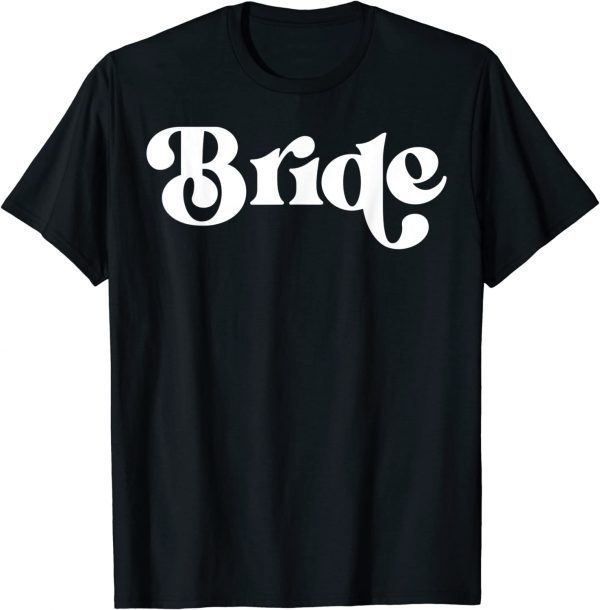 Vintage Retro Bride Bridal Bachelorette Party Matching 2022 Shirt