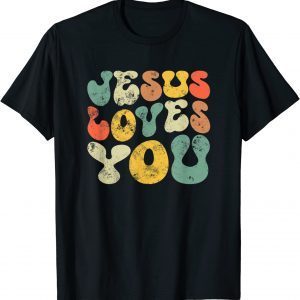 Vintage Retro Jesus Loves You Christian 2022 Shirt