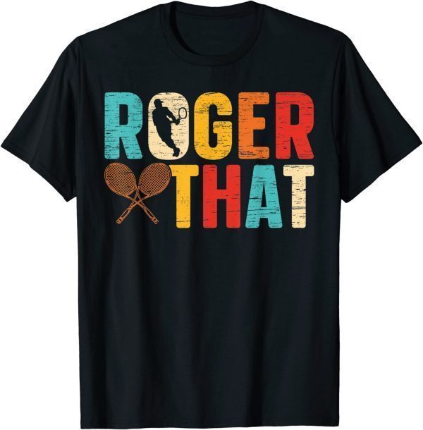 Vintage Roger That Tennis Player Classic Shirt