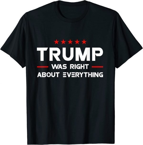 Vintage USA American Flag Trump Was Right About Everything 2023 Shirt