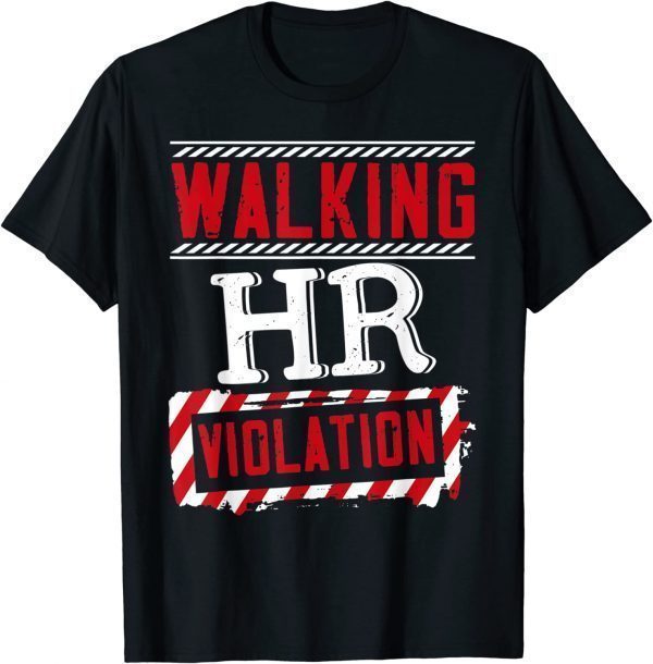 Walking HR Violation Human Resources Officer 2023 Shirt