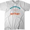 We Survived the Butt Punt 2022 Shirt