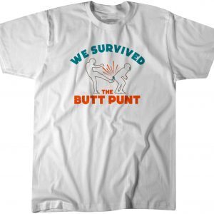 We Survived the Butt Punt 2022 Shirt